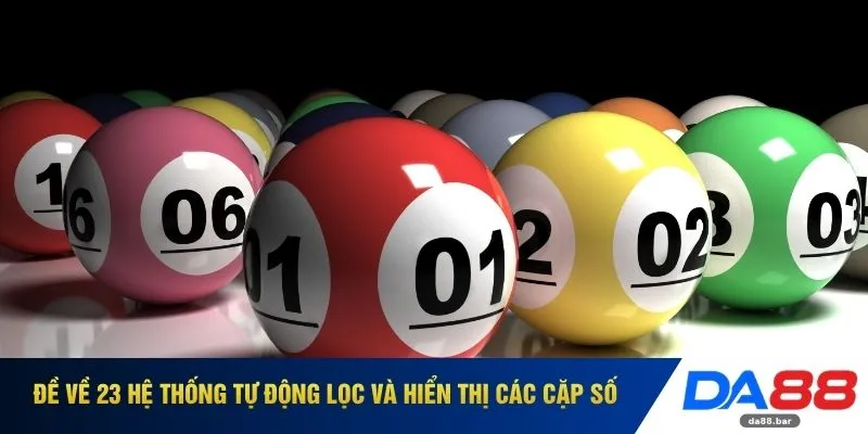 Đề Về 23 - Dãy Số Và Top 5 Cặp Thủ Thuật Phá Đảo Bảng Vàng 2 Đề về 23 hệ thống tự động lọc và hiển thị các cặp số