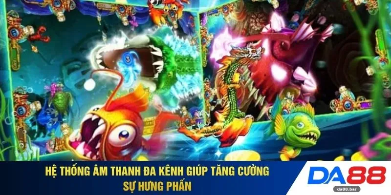 Golden Twins DA88 - Nhân Thưởng Đột Phá Chinh Phục Quỹ Vàng 3 Hệ thống âm thanh đa kênh giúp tăng cường sự hưng phấn