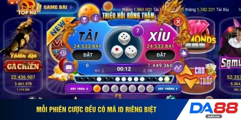 Tài Xỉu Bịp DA88 - Nhận Biết Cạm Bẫy Để Tránh Mất Tiền Oan 4 Mỗi phiên cược đều có mã ID riêng biệt