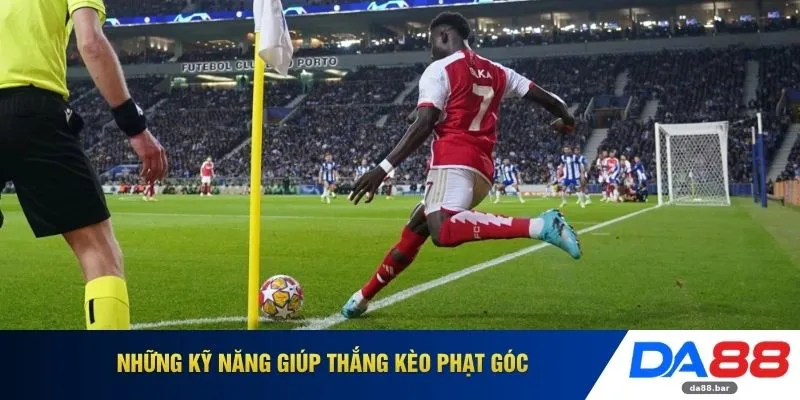 Kèo Phạt Góc - Top Chiến Thuật Cá Cược Góc Luôn Thắng 2026 3 Những kỹ năng giúp thắng kèo phạt góc